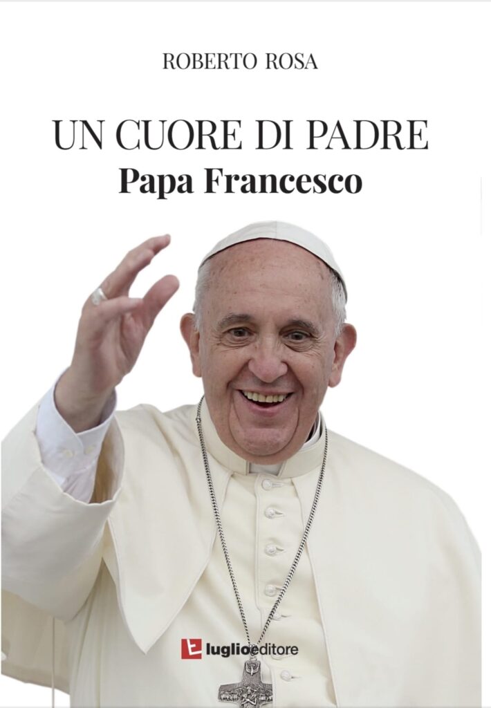 Roberto Rosa - copertina del libro Un cuore di padre - Papa Francesco